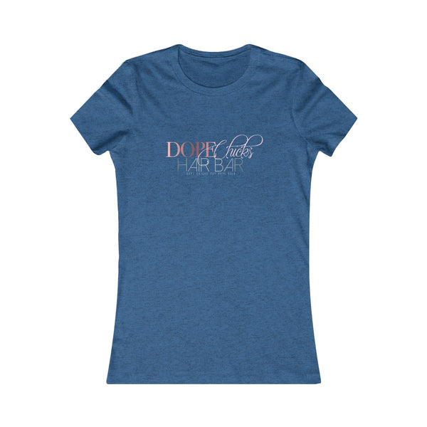 Dope Chicks Favorite Tee