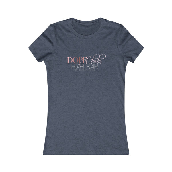 Dope Chicks Favorite Tee