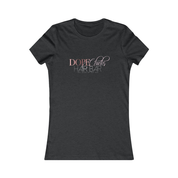 Dope Chicks Favorite Tee