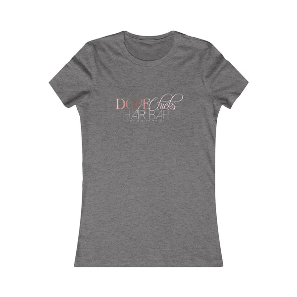 Dope Chicks Favorite Tee