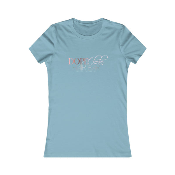 Dope Chicks Favorite Tee